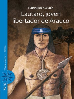 Lautaro, joven libertador de Arauco - ebook